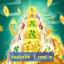 deposite 1 real e ganhe 10